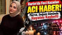 Bartın’da Feci Kazadan Acı Haber! Merve, Doğum Gününde Hayatını Kaybetti