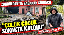 Zonguldak’ta Sağanak Sonrası Vatandaş İsyan Etti:  “Çoluk Çocuk Sokakta Kaldık!”