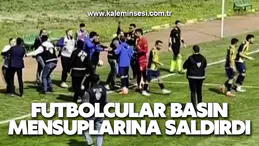 Futbolcular basın mensuplarına saldırdı