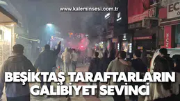 Beşiktaş taraftarların galibiyet sevinci