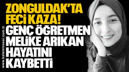 Zonguldak’ta Feci Kaza: Genç Öğretmen Melike Arıkan Hayatını Kaybetti