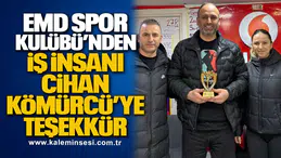 EMD Spor Kulübü’nden İş İnsanı Cihan Kömürcü’ye Teşekkür Plaketi