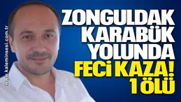 Zonguldak-Karabük Yolunda Feci Kaza: 1 Ölü