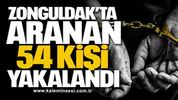Zonguldak’ta Aranan 54 Kişi Yakalandı