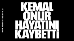 Kemal Onur hayatını kaybetti
