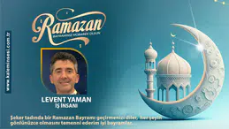 Levent Yaman Ramazan bayramını kutladı
