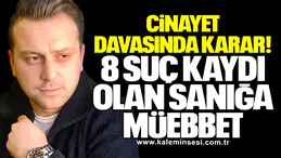 Cinayet Davasında Karar: 8 Suç Kaydı Olan Sanığa Müebbet