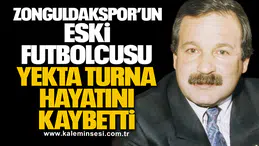 Zonguldakspor’un eski futbolcusu Yekta Turna hayatını kaybetti