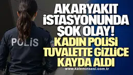 Akaryakıt İstasyonunda Şok Olay! Kadın Polisi Tuvalette Gizlice Kayda Aldı