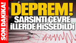 DEPREM! Sarsıntı Çevre İllerde Hissedildi...