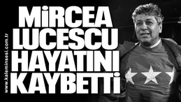 Mircea Lucescu hayatını kaybetti