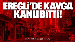 Ereğli’de Kavga Kanlı Bitti: 2 Yaralı