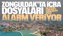 ZONGULDAK'TA İCRA DOSYALARI ALARM VERİYOR