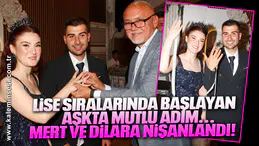 Lise Sıralarında Başlayan Aşkta Mutlu Adım: Mert ve Dilara Nişanlandı!