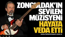 Zonguldaklı Müzisyen Okan Atagül Hayatını Kaybetti