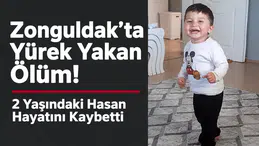 Zonguldak’ta Yürek Yakan Ölüm! 2 Yaşındaki Hasan Hayatını Kaybetti