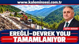 EREĞLİ-DEVREK YOLU TAMAMLANIYOR