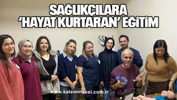 Sağlıkçılara ‘hayat kurtaran’ eğitim