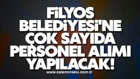 Filyos Belediyesi'ne Çok Sayıda Personel Alımı Yapılacak!