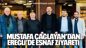 Mustafa Çağlayan’dan Ereğli’de Esnaf Ziyareti