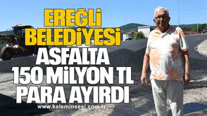 Ereğli Belediyesi, Asfalta 150 Milyon TL Para Ayırdı