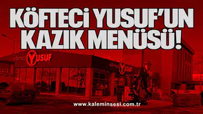 KÖFTECİ YUSUF’UN KAZIK MENÜSÜ