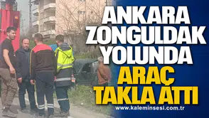 Ankara-Zonguldak yolunda araç takla attı