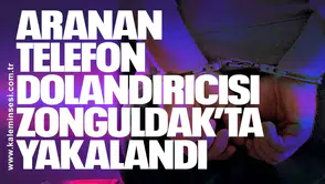 Aranan Telefon Dolandırıcısı Zonguldak’ta Yakalandı