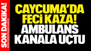 Çaycuma’da Feci Kaza! Ambulans Kanala Uçtu