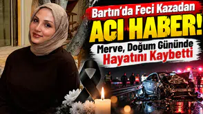 Bartın’da Feci Kazadan Acı Haber! Merve, Doğum Gününde Hayatını Kaybetti