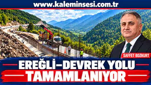 EREĞLİ-DEVREK YOLU TAMAMLANIYOR