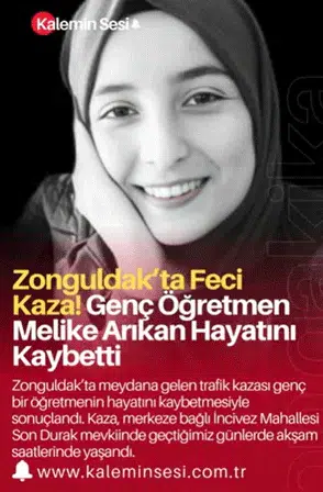 Zonguldak’ta Feci Kaza: Genç Öğretmen Melike Arıkan Hayatını Kaybetti