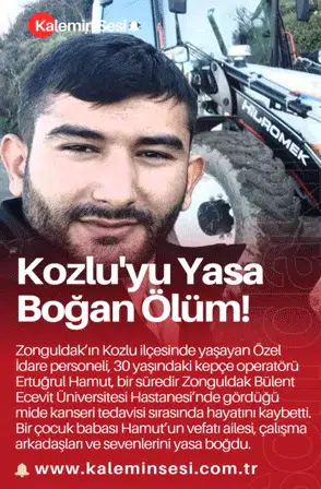30 yaşındaki kepçe operatörü kansere yenildi