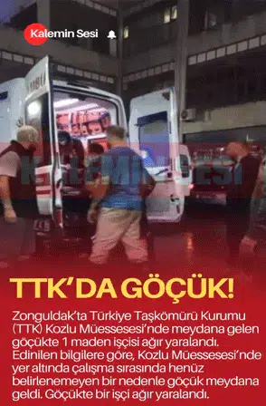 TTK Göçük!