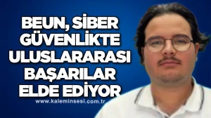 BEUN, Siber Güvenlikte Uluslararası Başarılar Elde Ediyor
