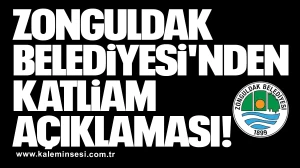 Zonguldak Belediyesi'nden katliam açıklaması!