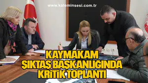 Kaymakam Rüveyda Şıktaş Başkanlığında Kritik Toplantı