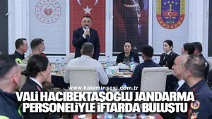 Vali Hacıbektaşoğlu jandarma personeliyle iftarda buluştu