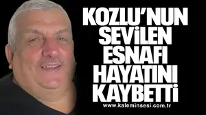 Kozlu’nun sevilen esnafı hayatını kaybetti