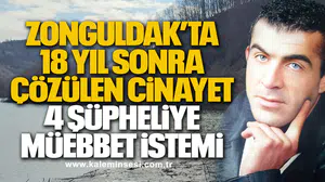 Zonguldak’ta 18 Yıl Sonra Çözülen Cinayet! 4 Şüpheliye Müebbet İstemi
