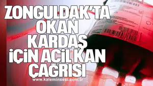 Zonguldak’ta Okan Kardaş İçin Acil Kan Çağrısı