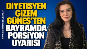 Diyetisyen Gizem Güneş’ten Bayramda Porsiyon Uyarısı