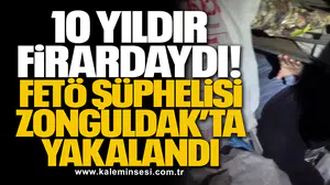 10 Yıldır Firardaydı! FETÖ Şüphelisi Zonguldak’ta Yakalandı