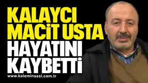 Kalaycı Macit Usta Hayatını Kaybetti