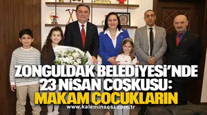 Zonguldak Belediyesi’nde 23 Nisan Coşkusu: Makam Çocukların