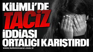 Kilimli’de Taciz İddiası Ortalığı Karıştırdı!