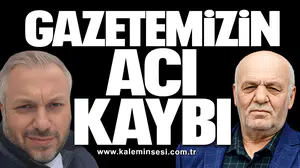 Gazetemizin acı kaybı