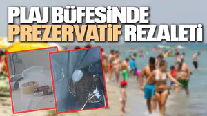 PLAJ BÜFESİNDE PREZERVATİF REZALETİ