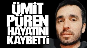 Ümit Püren Hayatını Kaybetti