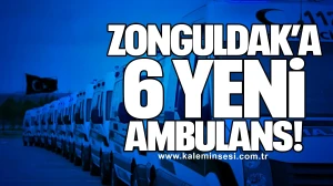 Zonguldak’a 6 Yeni Ambulans Müjdesi